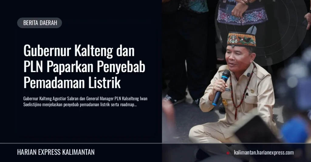 Gubernur Kalteng dan PLN Paparkan Penyebab Pemadaman Listrik