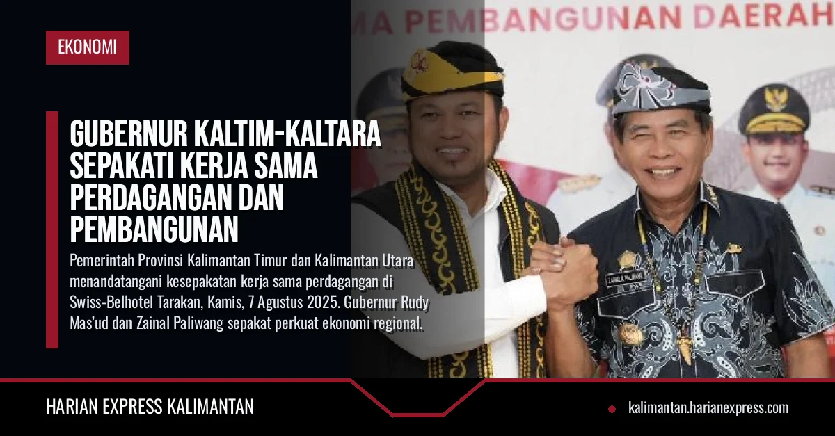 Gubernur Kaltim-Kaltara Sepakati Kerja Sama Perdagangan dan Pembangunan