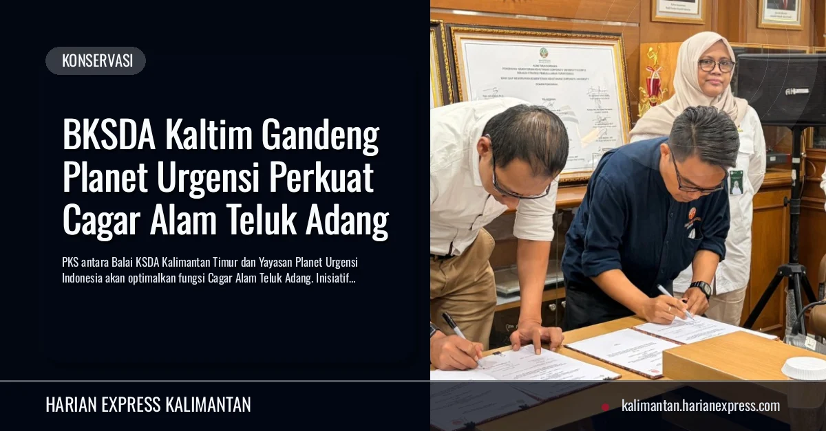 BKSDA Kaltim Gandeng Planet Urgensi Perkuat Cagar Alam Teluk Adang