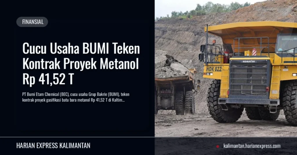 Cucu Usaha BUMI Teken Kontrak Proyek Metanol Rp 41,52 T