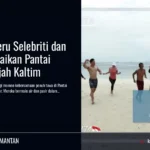Kegiatan Seru Selebriti dan Warga Ramaikan Pantai Pulau Segajah Kaltim