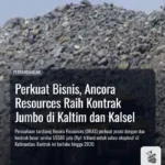 Perkuat Bisnis, Ancora Resources Raih Kontrak Jumbo di Kaltim dan Kalsel