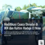 Modifikasi Cuaca Dimulai di IKN dan Kaltim Hadapi El Nino