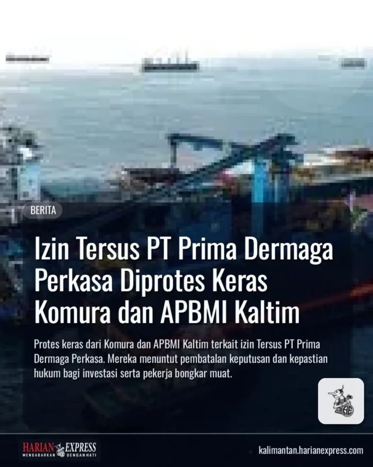 Izin Tersus PT Prima Dermaga Perkasa Diprotes Keras Komura dan APBMI Kaltim