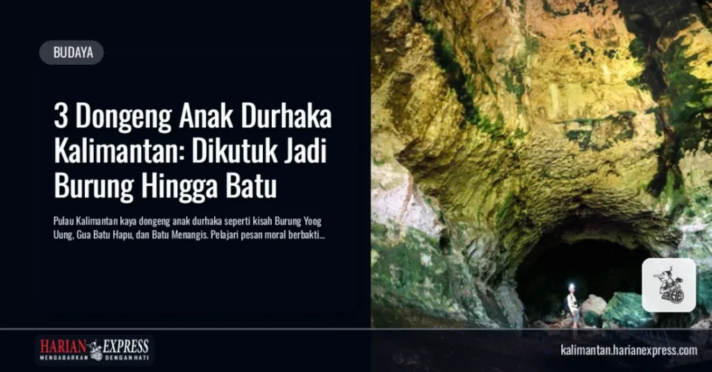 3 Dongeng Anak Durhaka Kalimantan: Dikutuk Jadi Burung Hingga Batu