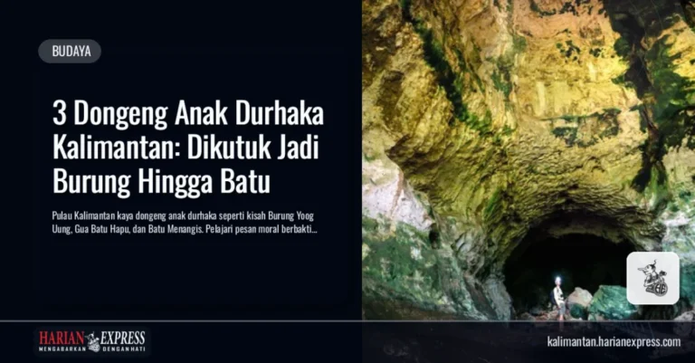 3 Dongeng Anak Durhaka Kalimantan: Dikutuk Jadi Burung Hingga Batu