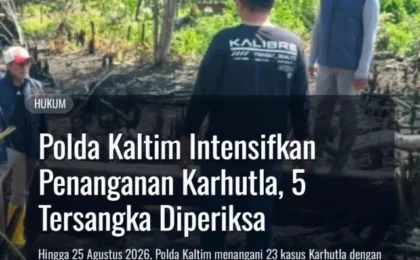 Polda Kaltim Intensifkan Penanganan Karhutla, 5 Tersangka Diperiksa