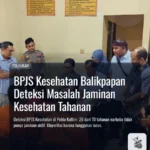 BPJS Kesehatan Balikpapan Deteksi Masalah Jaminan Kesehatan Tahanan