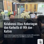 Kolaborasi Atasi Kekeringan dan Karhutla di IKN dan Kaltim