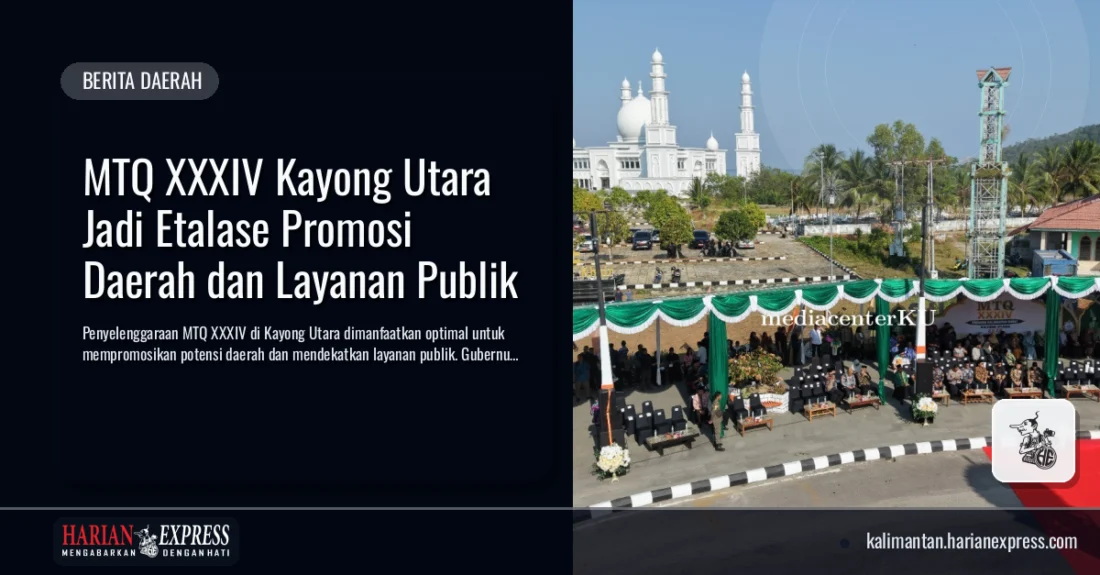MTQ XXXIV Kayong Utara Jadi Etalase Promosi Daerah dan Layanan Publik