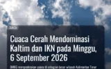 Cuaca Cerah Mendominasi Kaltim dan IKN pada Minggu, 6 September 2026