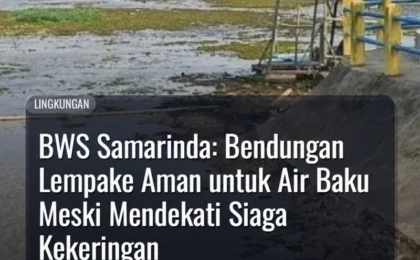 BWS Samarinda: Bendungan Lempake Aman untuk Air Baku Meski Mendekati Siaga Kekeringan