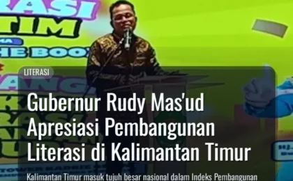 Gubernur Rudy Mas’ud Apresiasi Pembangunan Literasi di Kalimantan Timur