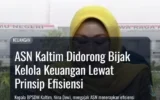 ASN Kaltim Didorong Bijak Kelola Keuangan Lewat Prinsip Efisiensi