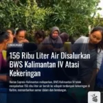 156 Ribu Liter Air Disalurkan BWS Kalimantan IV Atasi Kekeringan