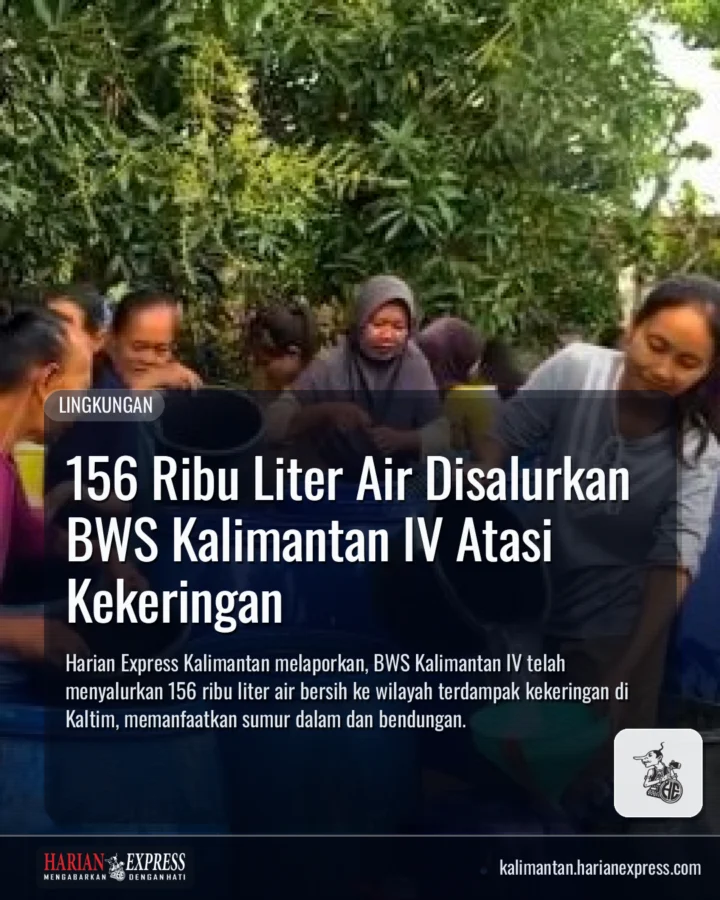 156 Ribu Liter Air Disalurkan BWS Kalimantan IV Atasi Kekeringan