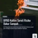 BPBD Kaltim Soroti Risiko Bakar Sampah
