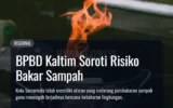 BPBD Kaltim Soroti Risiko Bakar Sampah