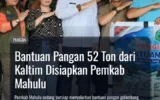 Bantuan Pangan 52 Ton dari Kaltim Disiapkan Pemkab Mahulu