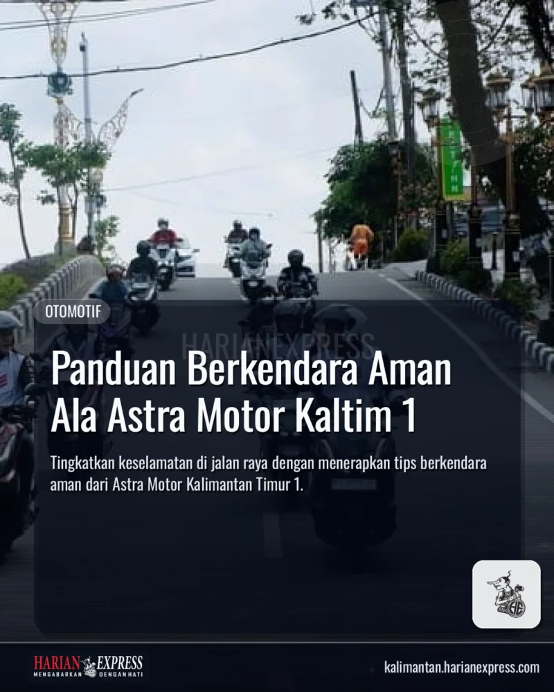 Panduan Berkendara Aman Ala Astra Motor Kaltim 1