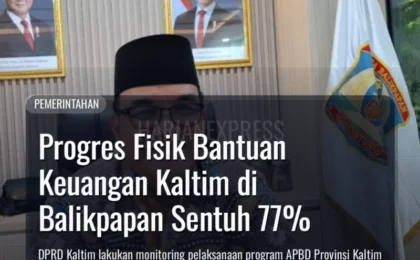 Progres Fisik Bantuan Keuangan Kaltim di Balikpapan Sentuh 77%