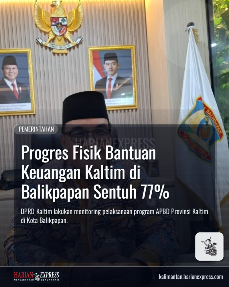 Progres Fisik Bantuan Keuangan Kaltim di Balikpapan Sentuh 77%