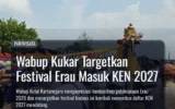 Wabup Kukar Targetkan Festival Erau Masuk KEN 2027