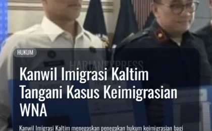 Kanwil Imigrasi Kaltim Tangani Kasus Keimigrasian WNA