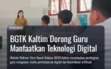 BGTK Kaltim Dorong Guru Manfaatkan Teknologi Digital