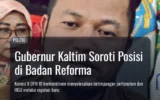 Gubernur Kaltim Soroti Posisi di Badan Reforma
