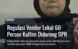 Regulasi Vendor Lokal 60 Persen Kaltim Didorong DPR