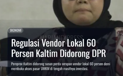 Regulasi Vendor Lokal 60 Persen Kaltim Didorong DPR