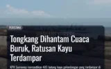 Tongkang Dihantam Cuaca Buruk, Ratusan Kayu Terdampar