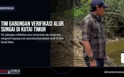 Tim Gabungan Verifikasi Alur Sungai di Kutai Timur
