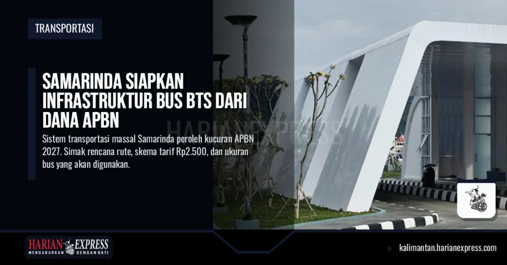 Samarinda Siapkan Infrastruktur Bus BTS dari Dana APBN