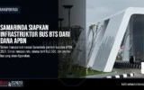 Samarinda Siapkan Infrastruktur Bus BTS dari Dana APBN