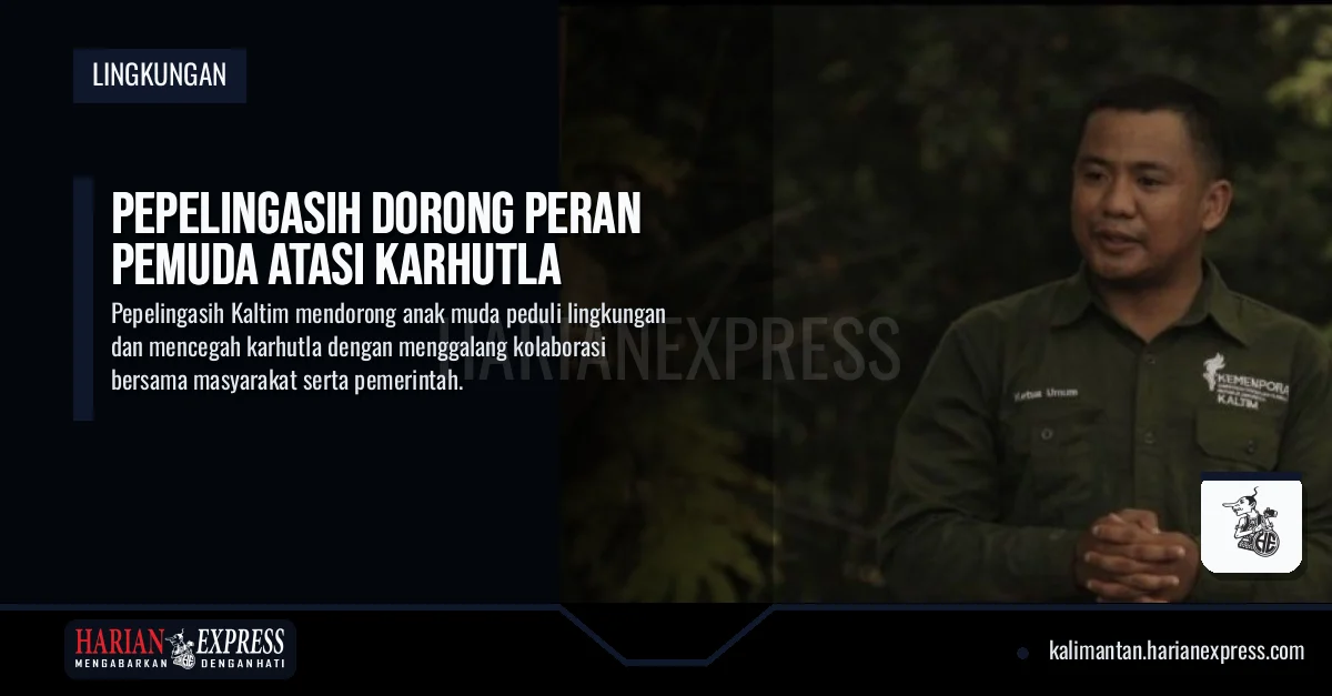 Pepelingasih Dorong Peran Pemuda Atasi Karhutla