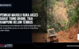 Pemkab Mahulu Buka Akses Darat Tiong Ohang, Tiga Kampung Belum Tembus