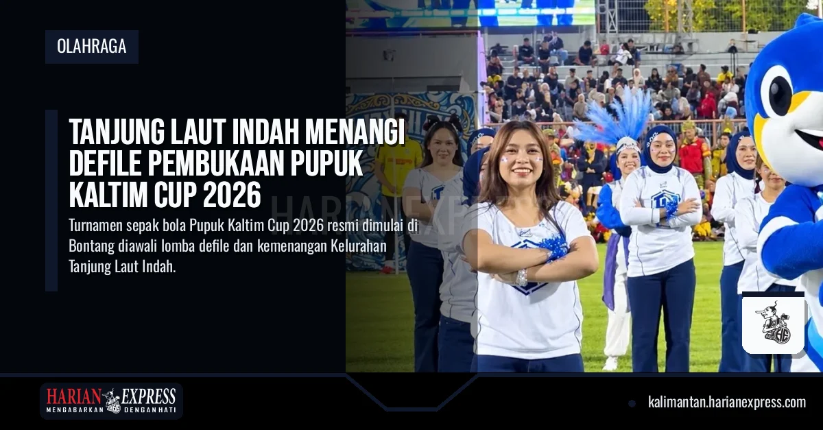 Tanjung Laut Indah Menangi Defile Pembukaan Pupuk Kaltim Cup 2026