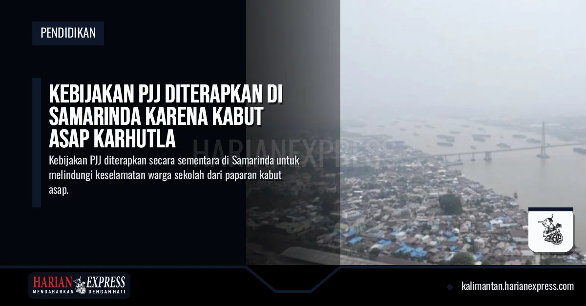 Kebijakan PJJ Diterapkan di Samarinda karena Kabut Asap Karhutla