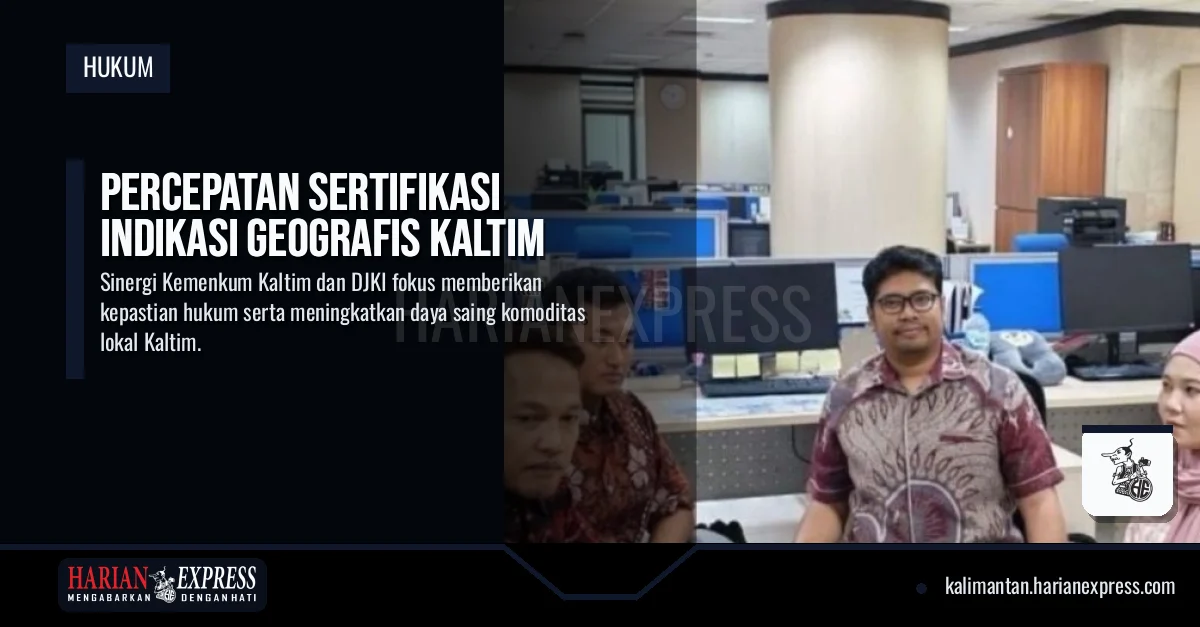 Percepatan Sertifikasi Indikasi Geografis Kaltim