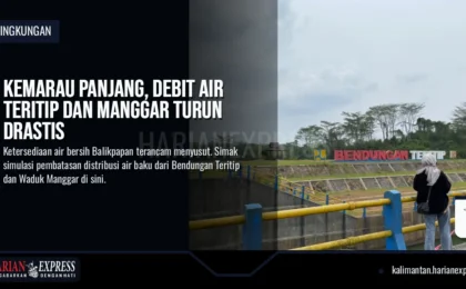 Kemarau Panjang, Debit Air Teritip dan Manggar Turun Drastis
