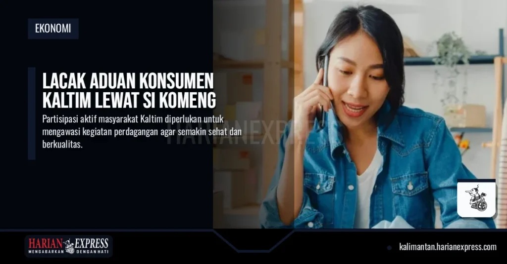 Lacak Aduan Konsumen Kaltim Lewat Si Komeng