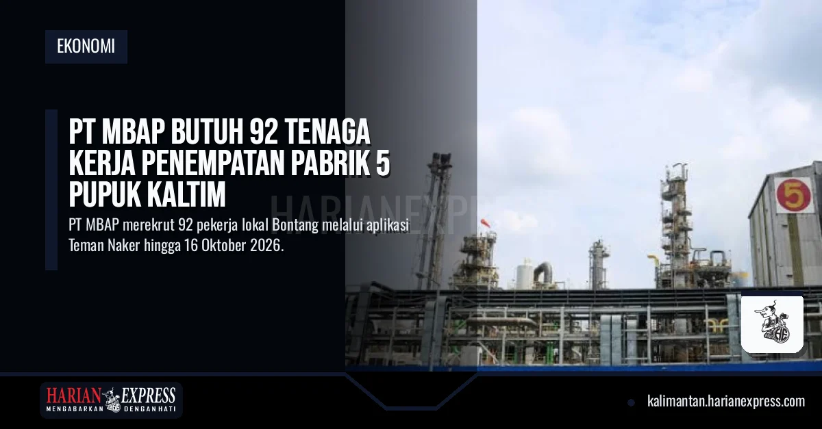 PT MBAP Butuh 92 Tenaga Kerja Penempatan Pabrik 5 Pupuk Kaltim