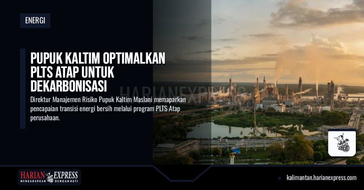 Pupuk Kaltim Optimalkan PLTS Atap Untuk Dekarbonisasi