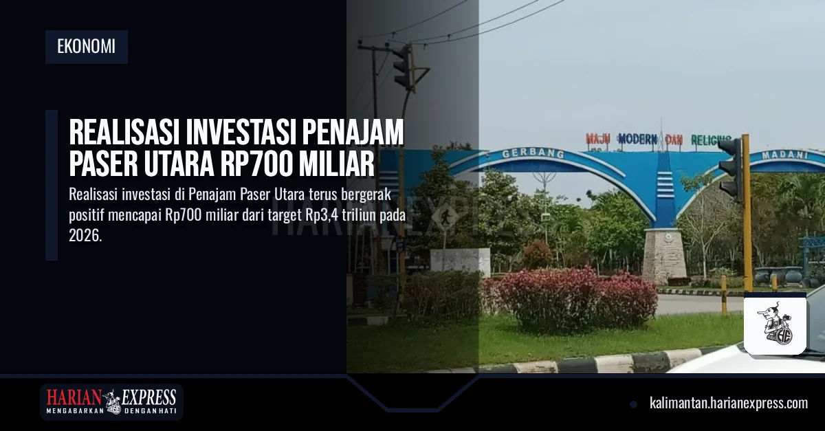 Realisasi Investasi Penajam Paser Utara Rp700 Miliar